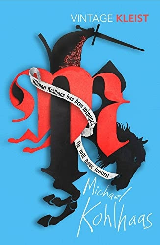 Michael Kohlhaas: Newly  - translated by Michael  - Hofmann