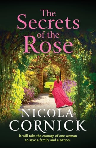 The Secrets of the Rose:  A BRAND NEW spellbinding  story of hidden secrets  and lasting love from  Nicola Cornick for 2025