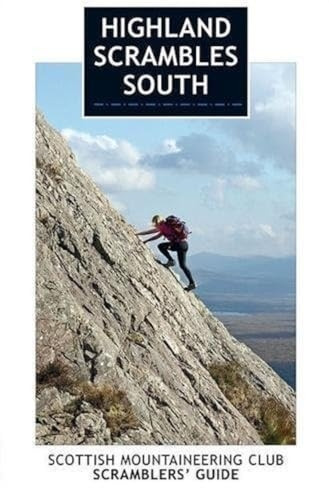 Highland Scrambles South: Including Cairngorms, Ben Nevis, Glen Coe, Rum and Arran