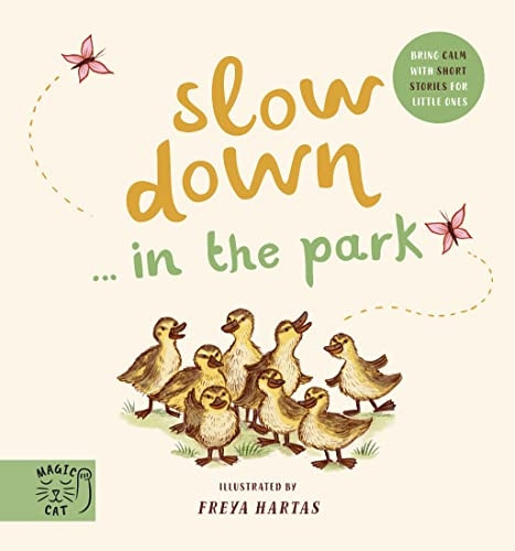 Slow Down... Discover Nature in the Park: Bring calm to Baby's world with 6 mindful nature moments [Board book]