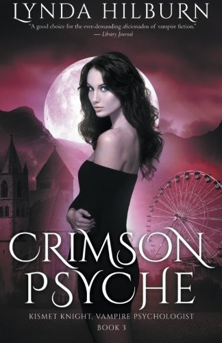 Crimson Psyche: Kismet Knight, Vampire Psychologist, Book #3: Volume 3