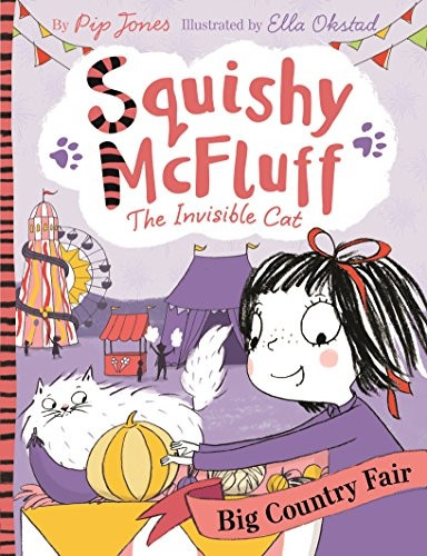 Squishy McFluff: Big Country Fair (Squishy McFluff the Invisible Cat)