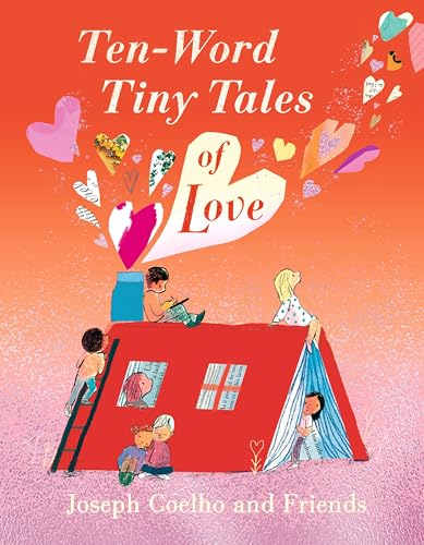 Ten-Word Tiny Tales of  Love: From the former  Children's Laureate, comes  a compendium of  spectacularly illustrated  tales - a perfect  Valentine's gift!