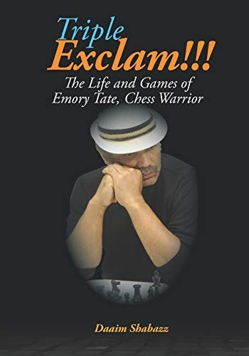 Triple Exclam!!! the Life and Games of Emory Tate, Chess Warrior (Drum Majors)