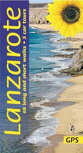 Lanzarote Guide: 68 long and short walks with detailed maps and GPS; 3 car tours with pull-out map