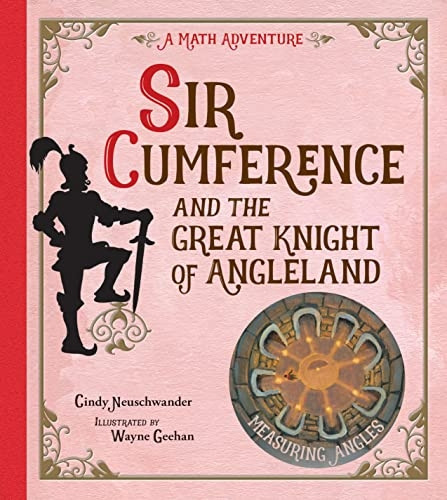 Sir Cumference: And the Great Knight of Angleland (Sir Cumference)