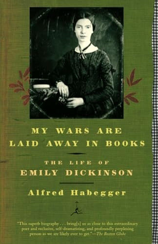 My Wars Are Laid Away in Books: The Early Life of Emily Dickinson (Modern Library)
