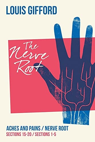 Louis Gifford Aches and Pains Book Two: Aches and Pains Sections 15-20 Nerve Root Sections 1-5 (Louis Gifford Aches and Pains)