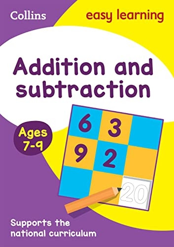Addition and Subtraction Ages 7-9: New Edition (Collins Easy Learning KS2)