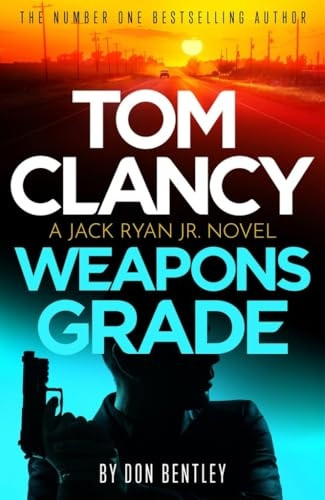Tom Clancy Weapons Grade: A breathless race-against-time Jack Ryan, Jr thriller (Jack Ryan, Jr.)