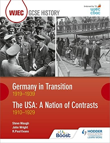 WJEC GCSE History Germany in Transition, 1919-1939 and the USA: A Nation of Contrasts, 1910-1929