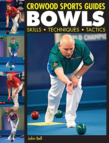 Bowls: Skills, Techniques, Tactics (Crowood Sports Guides)
