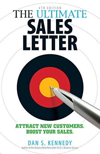 The Ultimate Sales Letter: Attract New Customers, Boost Your Sales
