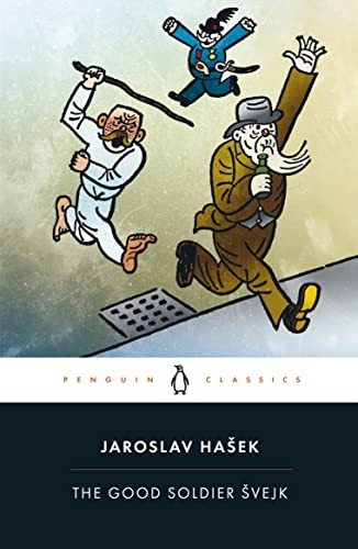 The Good Soldier Svejk: And His Fortunes in the World War (Penguin Classics)