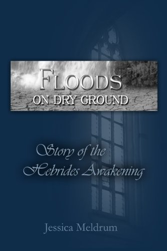 Floods On Dry Ground: Story of the Hebrides Awakening