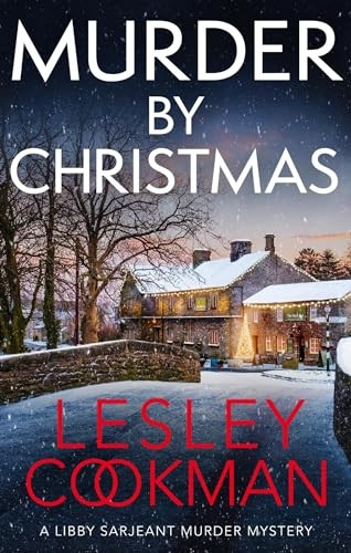 Murder by Christmas: A Libby Sarjeant Murder Mystery (Libby Sarjeant Murder Mystery Series A)