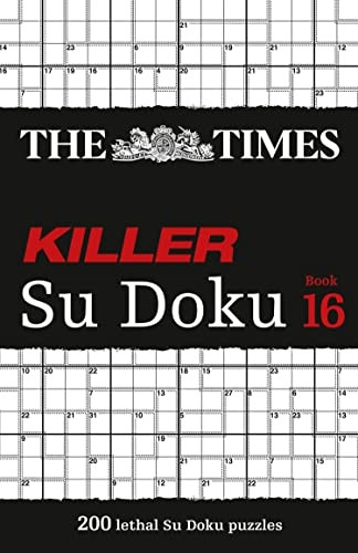 The Times Killer Su Doku Book 16: 200 lethal Su Doku puzzles (The Times Killer) (The Times Killer)