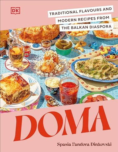 Doma: Traditional Flavours and Modern Recipes from the Balkan Diaspora