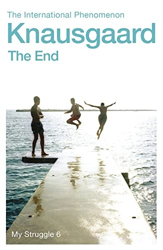 The End: My Struggle Book 6 (My Struggle)