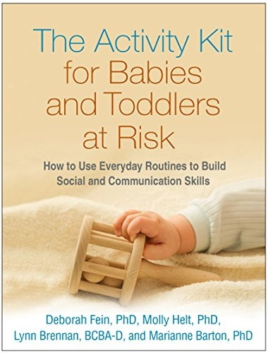 The Activity Kit for Babies and Toddlers at Risk: How to Use Everyday Routines to Build Social and Communication...