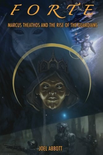 Forte: Marcus Theathos and the Rise of the Guardians (Marcus Theathos)
