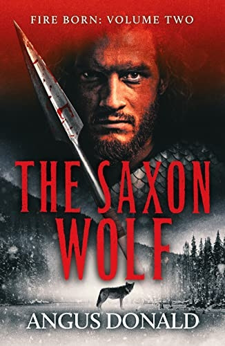 The Saxon Wolf: A Viking epic of berserkers and battle (Fire Born)