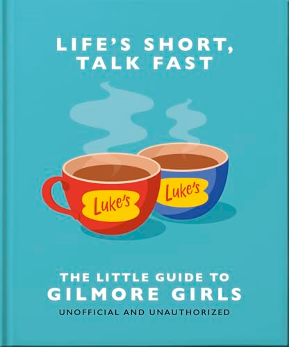 Life's Short, Talk Fast:  The Little Guide to  Gilmore Girls