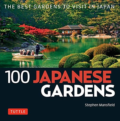 100 Japanese Gardens (100 Japanese Sites To See)
