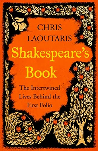 Shakespeare's Book: The Intertwined Lives Behind the First Folio