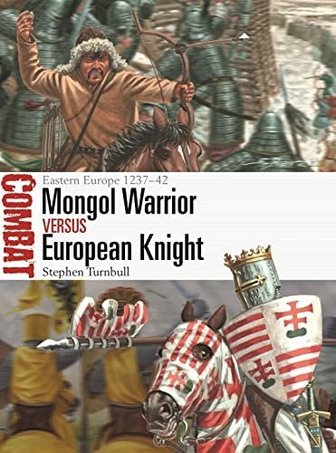 Mongol Warrior vs European Knight: Eastern Europe 1237-42 (Combat)