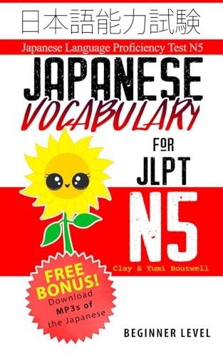 Japanese Vocabulary for Jlpt N5: Master the Japanese Language Proficiency Test N5