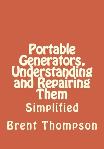 Portable Generators, Understanding and Repairing Them