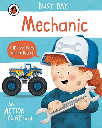 Busy Day: Mechanic: An action play book (Busy Day) [Board book]
