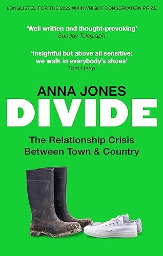 Divide: The relationship crisis between town and country: Longlisted for The 2022 Wainwright Prize for writing on CONSERVATION