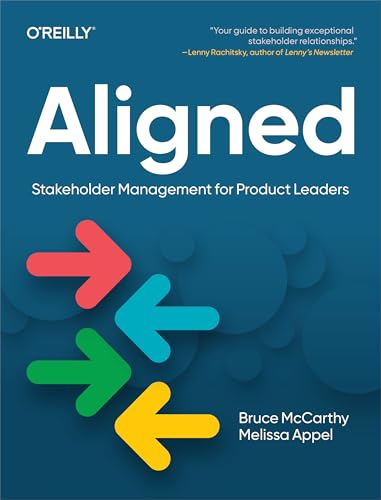 Aligned: Stakeholder  Management for Product  Leaders