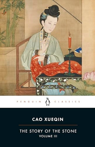 The Story of the Stone: a Chinese Novel: Vol 3, The Warning Voice (Penguin Classics)