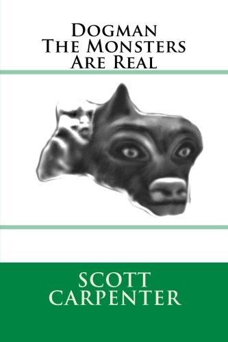 Dogman the Monsters Are Real