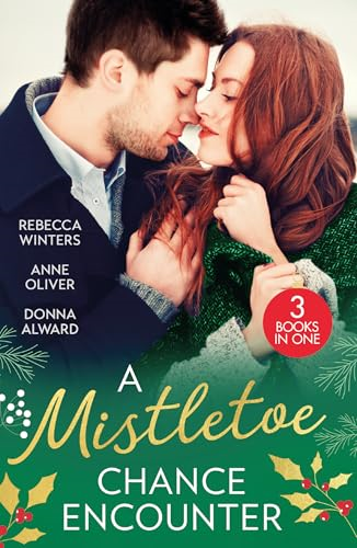 A Mistletoe Chance  Encounter: Marry Me Under  the Mistletoe (the  Gingerbread Girls) /  Mistletoe Not Required /  Mistletoe Kiss with the  Millionaire (Harlequin)