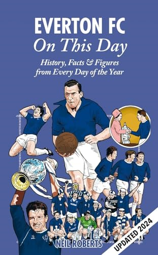 Everton FC On This Day: History, Facts & Figures from Every Day of the Year