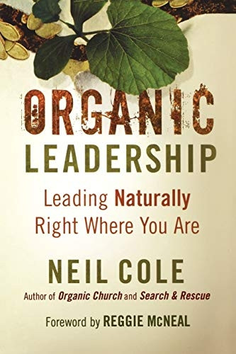Organic Leadership: Leading Naturally Right Where You Are (Shapevine)