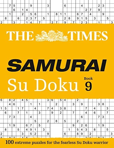 The Times Samurai Su Doku 9: 100 extreme puzzles for the fearless Su Doku warrior