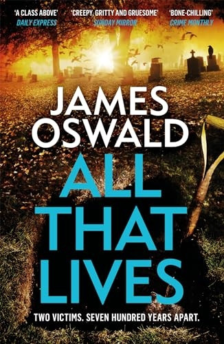 All That Lives: the gripping new thriller from the Sunday Times bestselling author (The Inspector McLean Series)