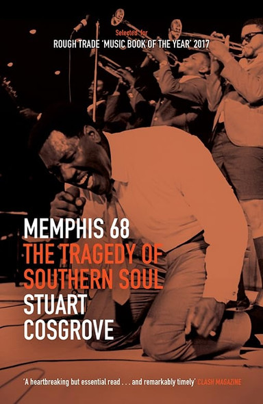 Memphis 68: The Tragedy ofSouthern Soul (The SoulTrilogy)