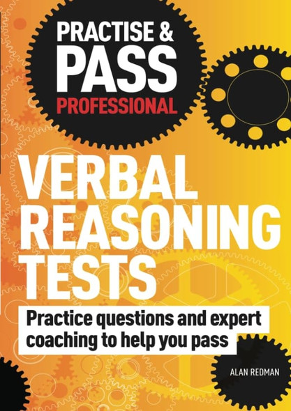 Practise and Pass - Professional: Verbal Reasoning Tests: Practice questions and expert commentary to help you pass verbal reasoning tests and achieve ...