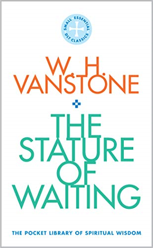 The Stature of Waiting: The Pocket Library of Spiritual Wisdom (The Pocket Library of Spiritual Wisdom)