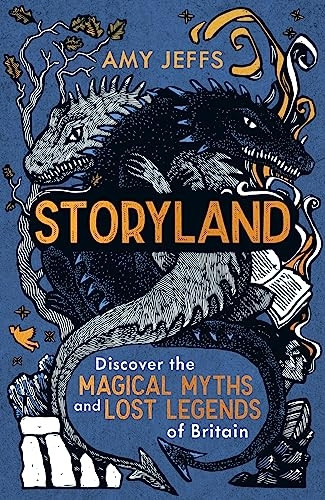 Storyland: Discover the magical myths and lost legends of Britain - Children's Edition