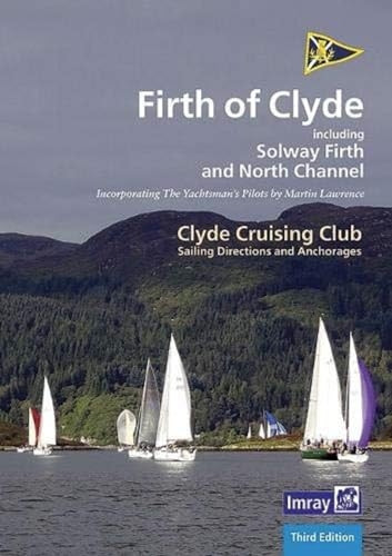 CCC Sailing Directions and Anchorages - Firth of Clyde: Including Solway Firth and North Channel