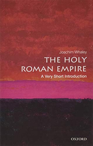 The Holy Roman Empire: A Very Short Introduction (Very Short Introductions)