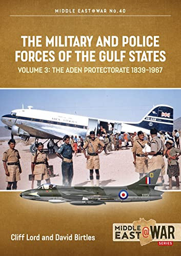 The Military and Police Forces of the Gulf States Volume 4: Bahrain, Kuwait, Qatar (Middle East@War)