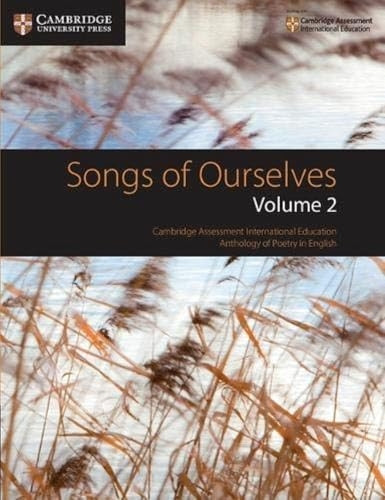 Cambridge International Examinations Songs of Ourselves: Volume 2